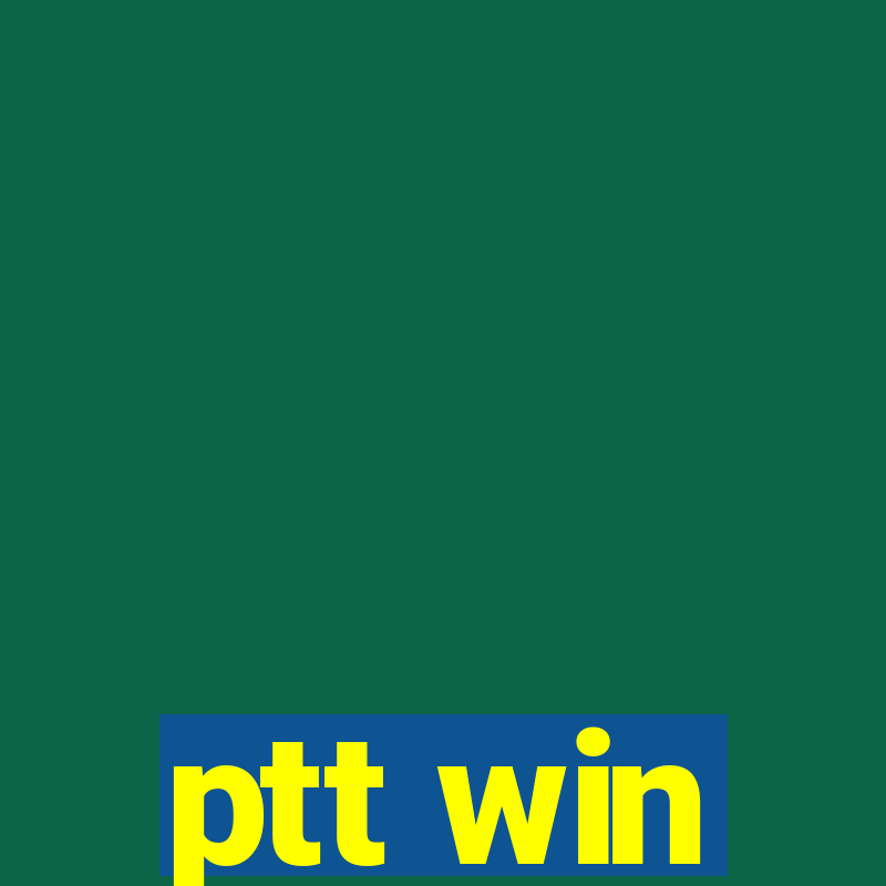 ptt win